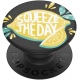 PopSocket Squeeze The Day (804934)